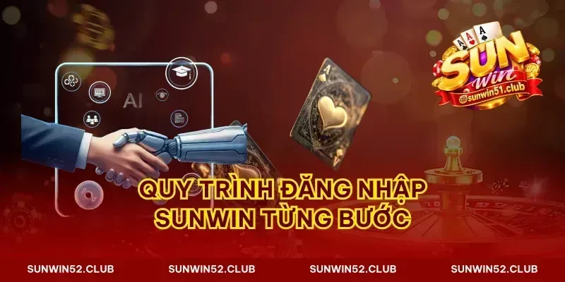 Quy trình đăng nhập Sunwin từng bước