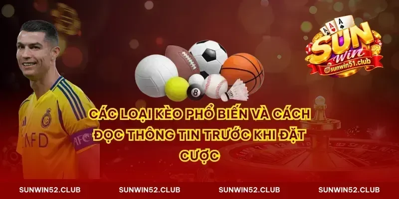Các loại kèo phổ biến và cách đọc thông tin trước khi đặt cược